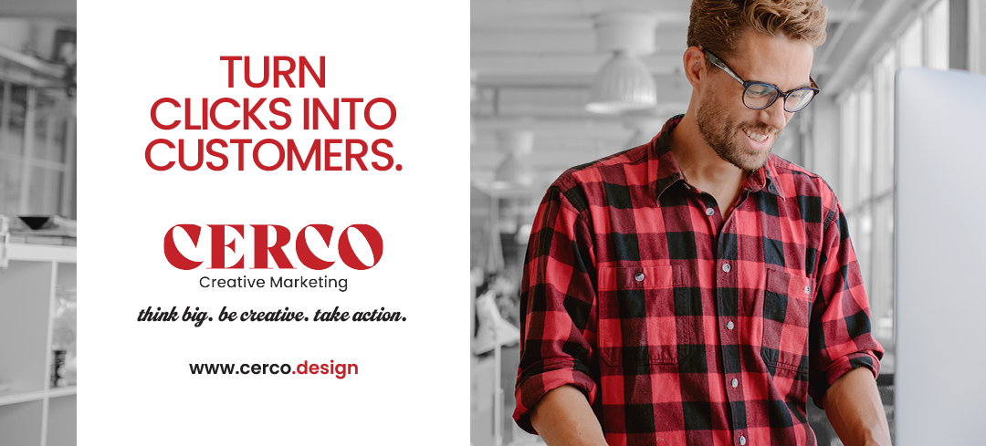 CERCO Creative Marketing: Turn clicks into customers. 403-910-2222, www.cerco.design